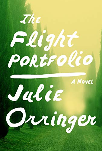 <i>The Flight Portfolio</i>, by Julie Orringer <i>The Flight Portfolio</i>, by Julie Orringer