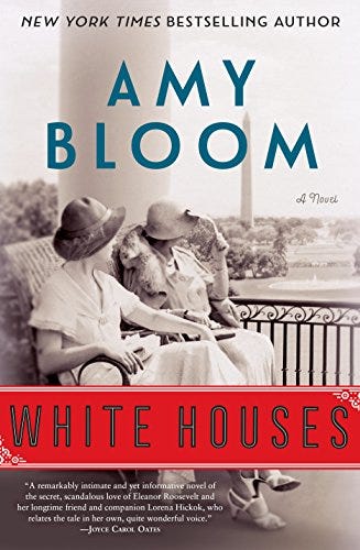 <i>White Houses</i>, Amy Bloom <i>White Houses</i>, Amy Bloom