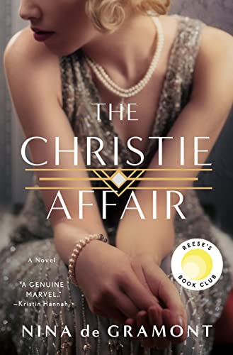 <i>The Christie Affair</i>, by Nina de Gramont  <i>The Christie Affair</i>, by Nina de Gramont