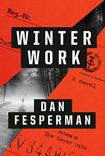 <i>Winter Work</i>, by Dan Fesperman <i>Winter Work</i>, by Dan Fesperman
