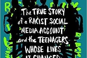 Accountable: The True Story of a Racist Social Media Account and the Teenagers Whose Lives It Changed
